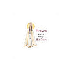 Heaven Hears Every Hail Mary - Virgin Mary Kiss-Cut Vinyl Sticker
