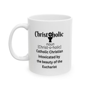 Christoholic! Catholic Ceramic Mug 11oz