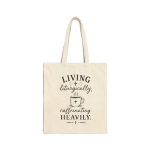 Tote Bag — "Living Liturgically, Caffeinating Heavily" Canvas Tote