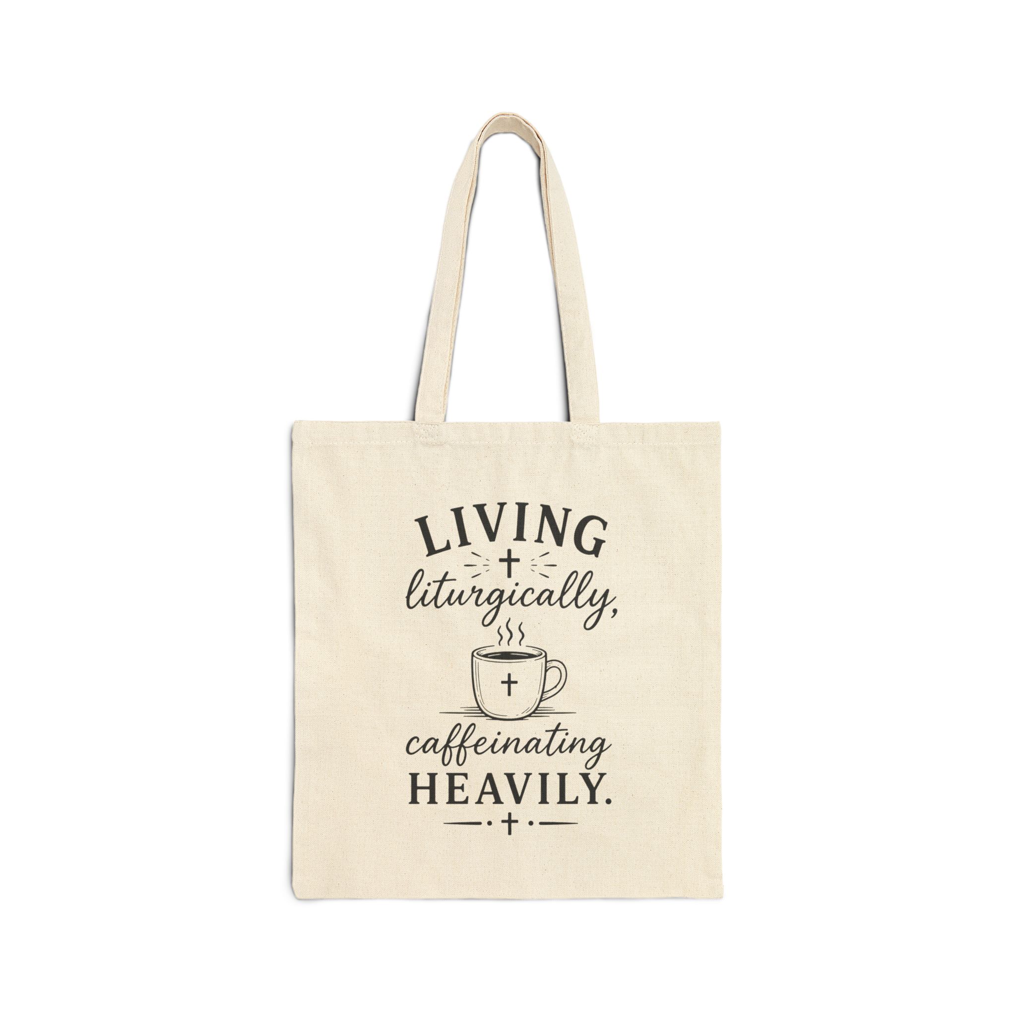 Tote Bag — "Living Liturgically, Caffeinating Heavily" Canvas Tote