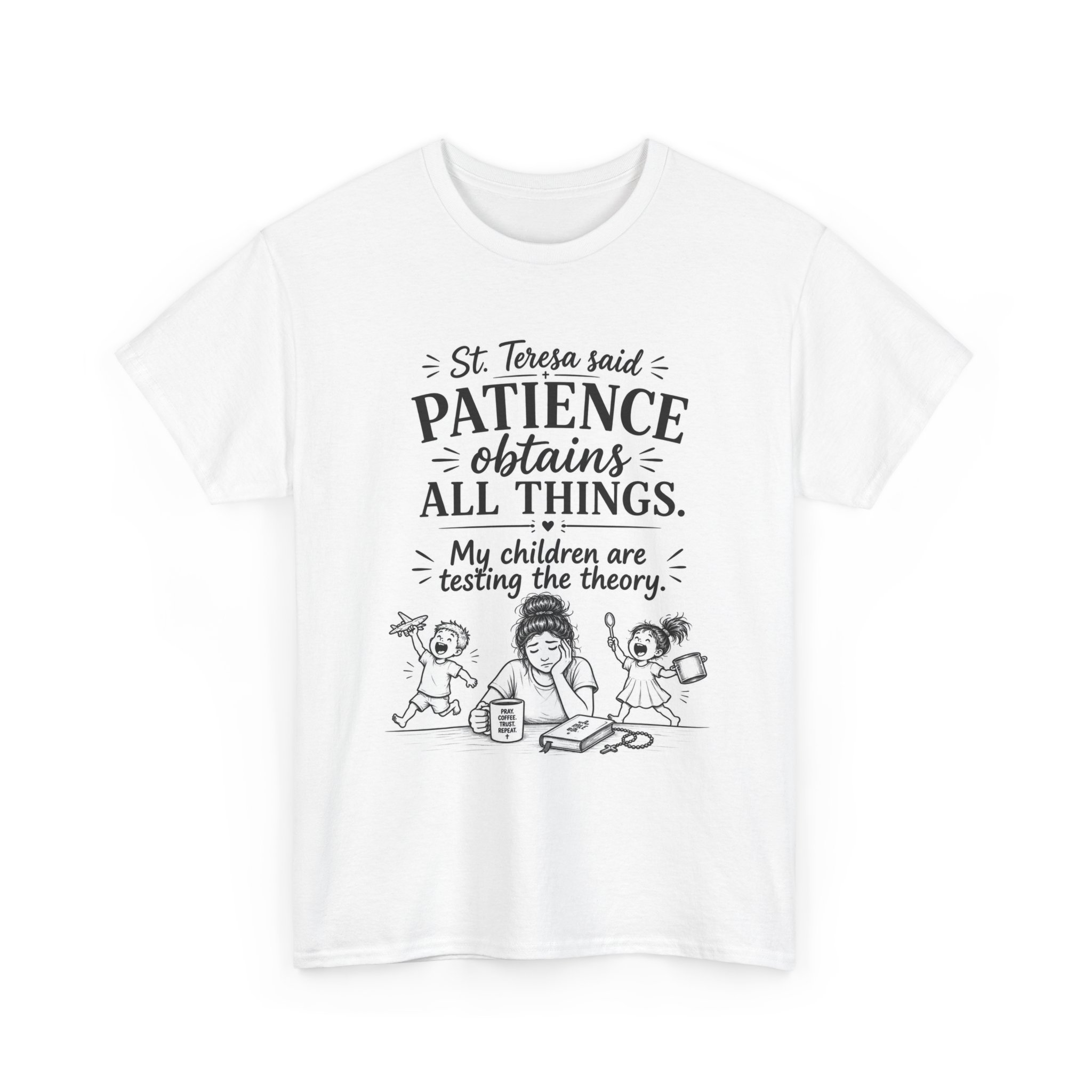 Patience Obtains All Things Tee — "My children are testing the theory" Catholic Parenting T‑Shirt - Image 2