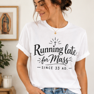 Running Late for Mass T‑Shirt — Funny Catholic Church Tee