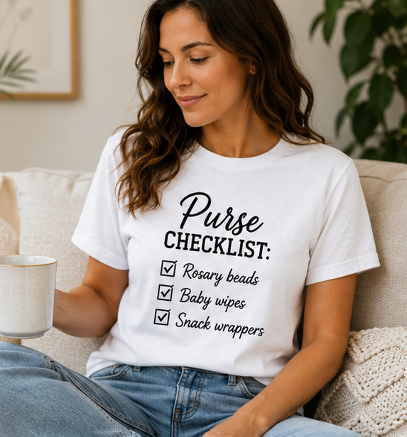 T-Shirt — "The Catholic Purse Checklist: Rosary Beads, Baby Wipes, Snack Wrappers"