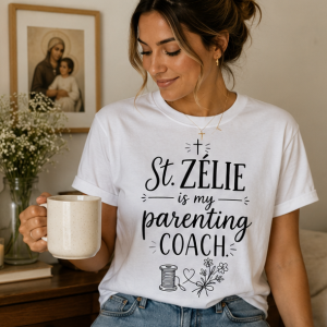 St. Zélie Is My Parenting Coach Catholic T-Shirt