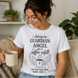 Catholic Guardian Angel Coffee Tee — “Asking My Guardian Angel for a Coffee Refill”
