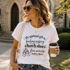 Finding Church Shoes Tee — Funny Catholic Shirt (“My spiritual gift is finding missing church shoes five minutes before Mass”)