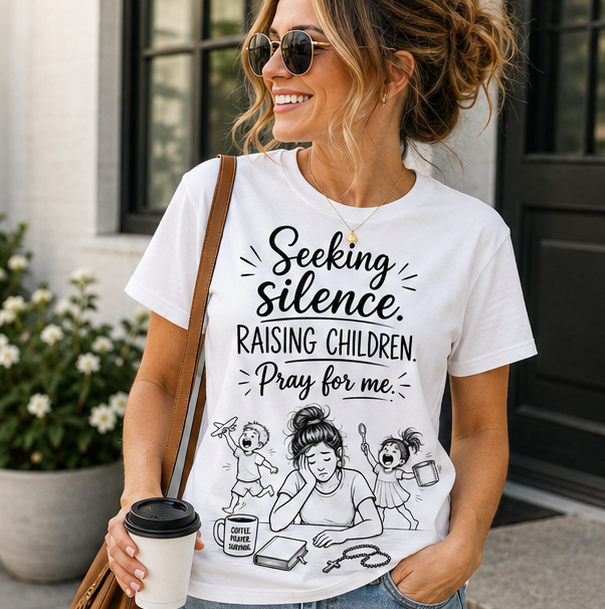 Seeking Silence Raising Children T‑Shirt — Funny Christian/Catholic Mom Prayer Tee - Image 3