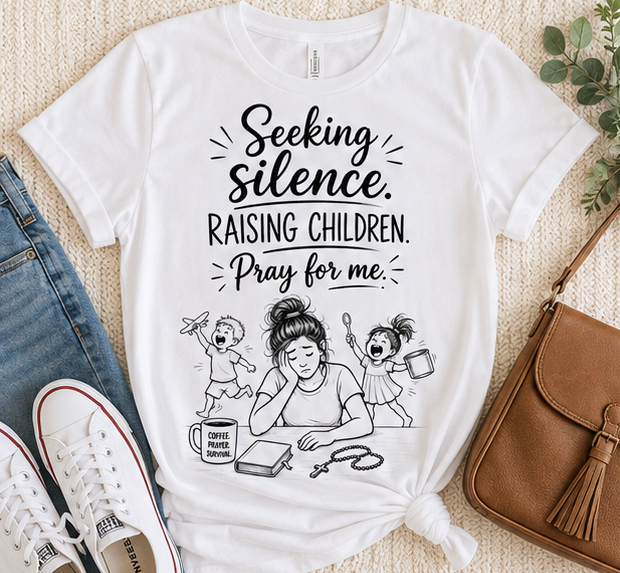 Seeking Silence Raising Children T‑Shirt — Funny Christian/Catholic Mom Prayer Tee - Image 5