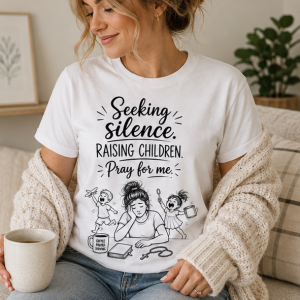 Seeking Silence Raising Children T‑Shirt — Funny Christian/Catholic Mom Prayer Tee